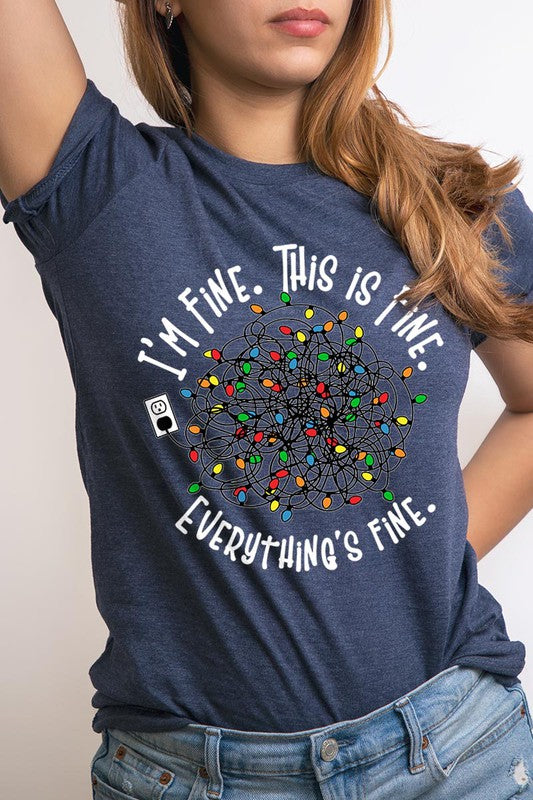 I'm Fine. It's Fine. Everything Is Fine. Graphic T-Shirt