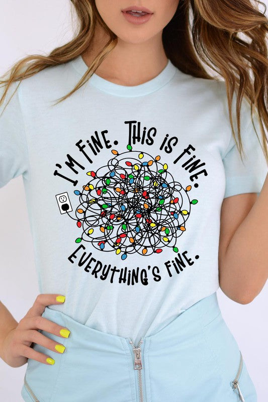 I'm Fine. It's Fine. Everything Is Fine. Graphic T-Shirt