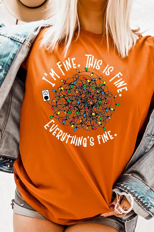 I'm Fine. It's Fine. Everything Is Fine. Graphic T-Shirt